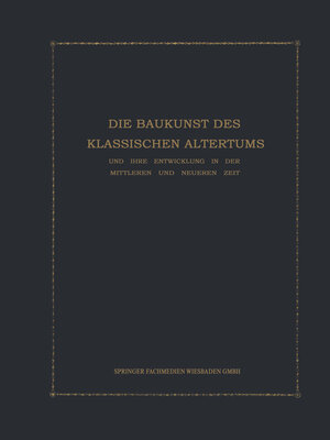 cover image of Die Baukunst des Klassischen Altertums und ihre Entwicklung in der mittleren und neueren Zeit